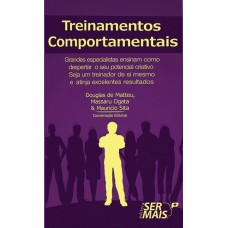 Treinamentos Comportamentais: Grandes Especialistas Ensinam Como Despertar O Seu Potencial Criativo