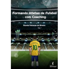 Formando Atletas De Futebol Com Coaching