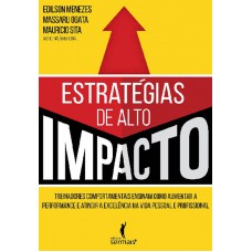 Estratégias De Alto Impacto: Treinadores Comportamentais Ensinam Como Aumentar A Performance E Atingir Excelência Na Vida Pessoal E Profissional