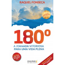 180º: A Jornada Vitoriosa Para Uma Vida Plena E Feliz