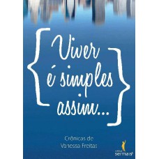 Viver é Simples Assim...