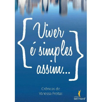 Viver é Simples Assim...