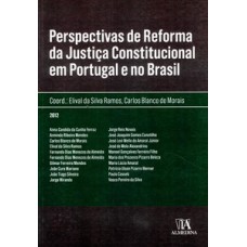 Perspectivas De Reforma Da Justiça Constitucional Em Portugal E No Brasil