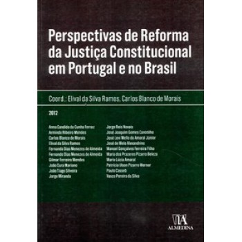 Perspectivas De Reforma Da Justiça Constitucional Em Portugal E No Brasil