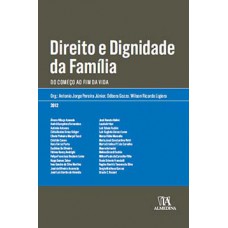 Direito E Dignidade Da Família: Do Começo Ao Fim Da Vida