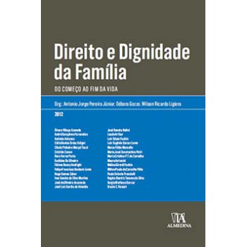 Direito E Dignidade Da Família: Do Começo Ao Fim Da Vida