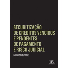 Securitização De Créditos Vencidos E Pendentes De Pagamento E Risco Judicial