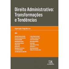 Direito Administrativo: Transformações E Tendências