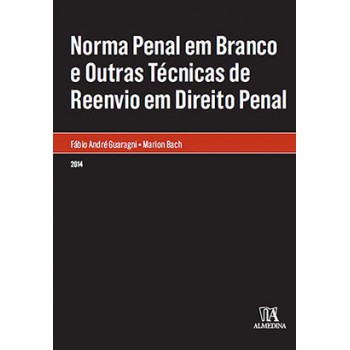 Norma Penal Em Branco E Outras Técnicas De Reenvio Em Direito Penal