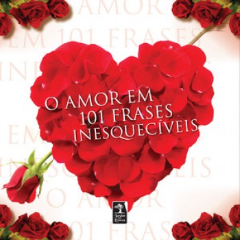 O Amor Em 101 Frases Inesquecíveis