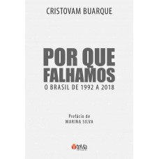 Por Que Alhamos - O Brasil De 1992 A 2018