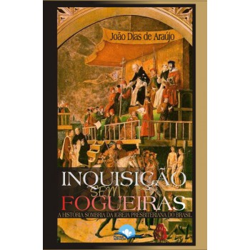 Inquisição Sem Ogueiras