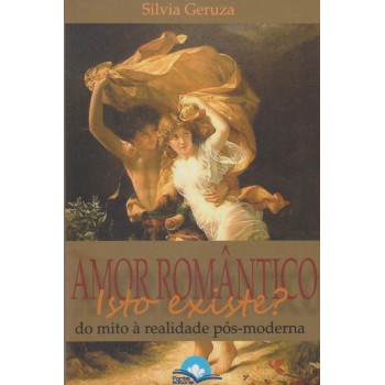 Amor Romântico: Isto Existe?