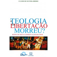 A Teologia Da Libertação Morreu?
