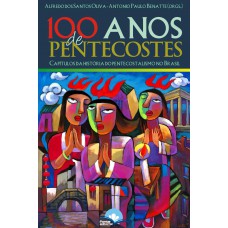 100 Anos De Pentecostes