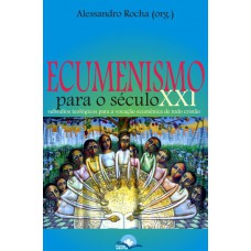 Ecumenismo Para O Século Xxi