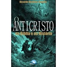 O Anticristo: Na Bíblia E Na Hist-ria