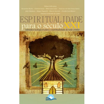 Espiritualidade Para O Século Xxi Espiritualidade Para O Século Xxi