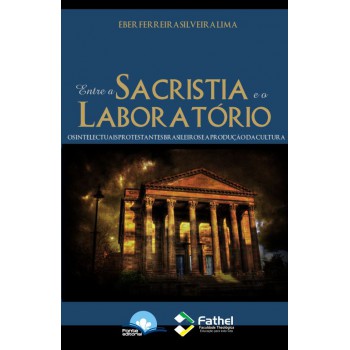 Entre A Sacristia E O Laborat-rio Entre A Sacristia E O Laborat-rio