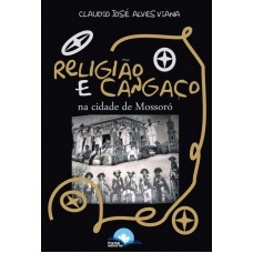 Religião E Cangaço Na Cidade De Mossor-