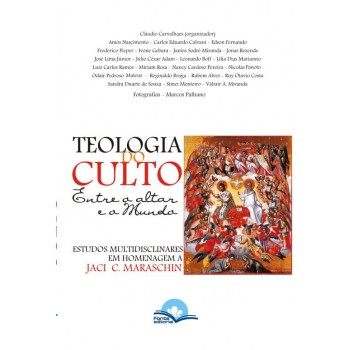 Teologia Do Culto: Entre O Altar E O Mundo