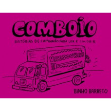 COMBOIO: HISTÓRIAS DE CAMINHÃO PARA LER E COLORIR