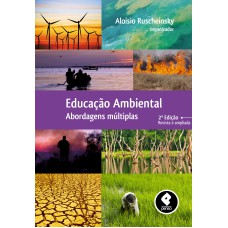 Educação Ambiental: Abordagens Múltiplas