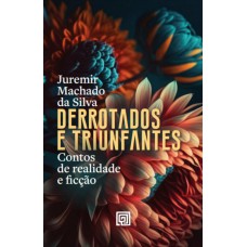 Derrotados E Triunantes
