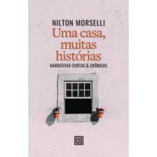 Uma Casa, Muitas Hist-rias: Narrativas Curtas & Cr-nicas
