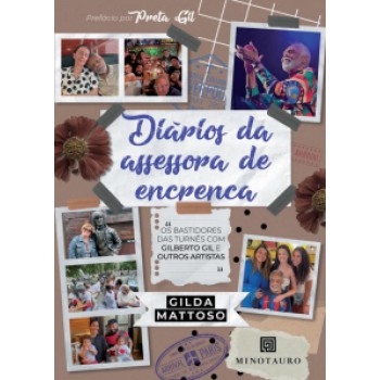 Diários Da Assessora De Encrenca: Os Bastidores Das Turnês Com Gilberto Gil E Outros Artistas