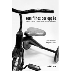 Sem Filhos Por Opção: Solteiros E Casais, E Muitas Razões Para Não Terem Filhos