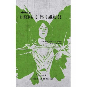 Cinema E Psicanálise - A Criação Do Desejo