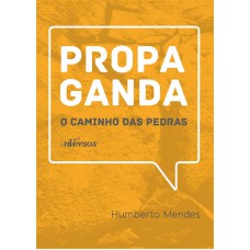 Propaganda: O Caminho Das Pedras