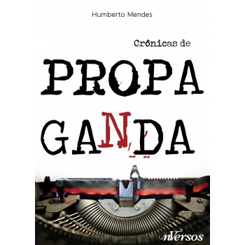 Crônicas De Propaganda: Casos, Cases, Causos E Histórias