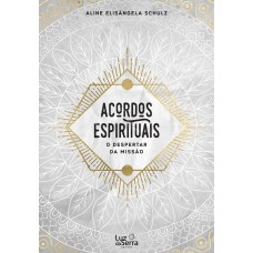 Acordos Espirituais: O Despertar Da Missão