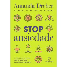 Stop Ansiedade: O Guia Definitivo Para Você Sair Do Ciclo Da Ansiedade Emocional