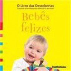 LIVRO DAS DESCOBERTAS, O : BEBE FELIZ