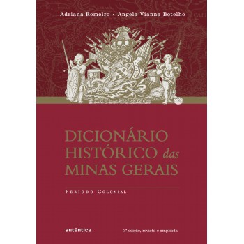 Dicionário Histórico Das Minas Gerais - Período Colonial