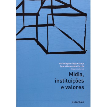 Mídia, Instituições E Valores