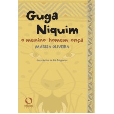 Guga Niquim: O Menino-homem-onça