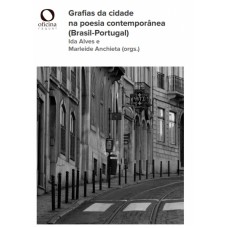 Grafias Da Cidade Na Poesia Contemporânea (brasil-portugal)