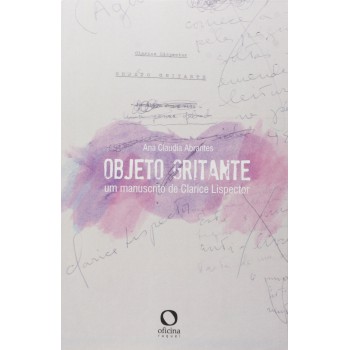 Objeto Gritante: Um Manuscrito De Clarice Lispector