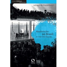 Manifestações No Brasil: As Ruas Em Disputa