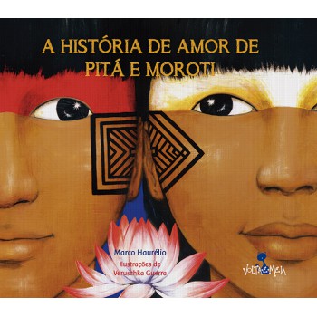 A história de amor de Pitá e Moroti