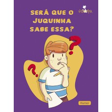 Será que o Juquinha sabe essa?