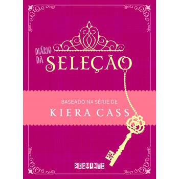 Diário Da Seleção: Baseado Na Série De Kiera Cass