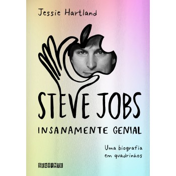 Steve Jobs: Insanamente Genial