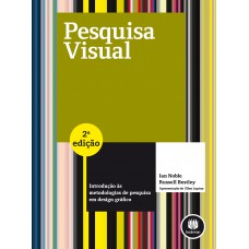 Pesquisa Visual: Introdução às Metodologias De Pesquisa Em Design Gráfico