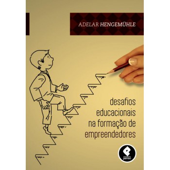 Desafios Educacionais Na Formação De Empreendedores