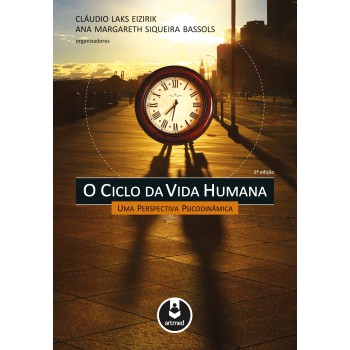 O Ciclo Da Vida Humana: Uma Perspectiva Psicodinâmica